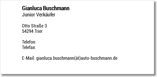 Gianluca Buschmann Junior Verkäufer Otto Straße 3 54294 Trier Telefon: Telefax: E-Mail: gianluca.buschmann(ät)auto-buschmann.de